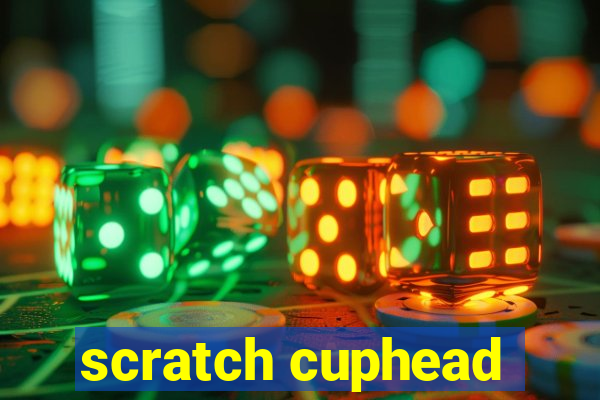 scratch cuphead