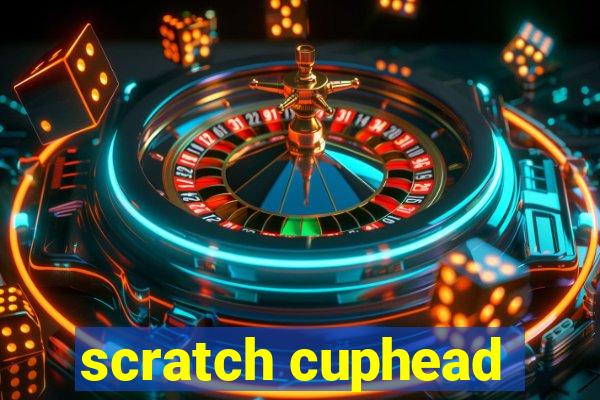 scratch cuphead