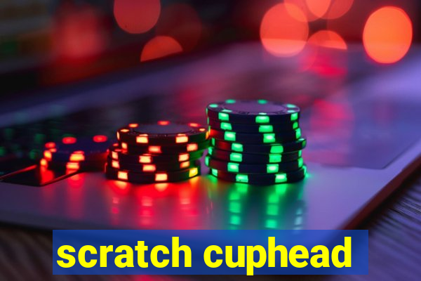 scratch cuphead