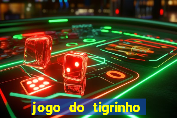 jogo do tigrinho deposito minimo 1 real