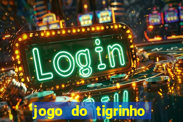 jogo do tigrinho deposito minimo 1 real