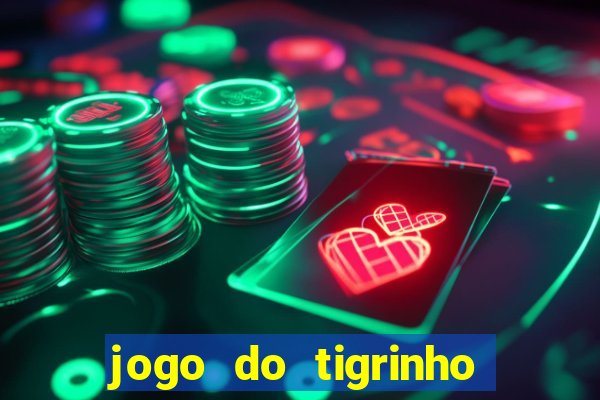 jogo do tigrinho deposito minimo 1 real