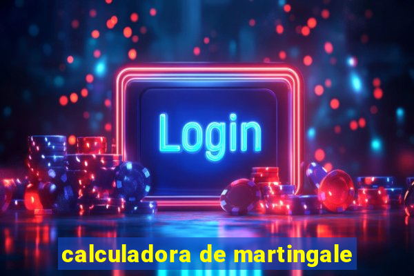 calculadora de martingale