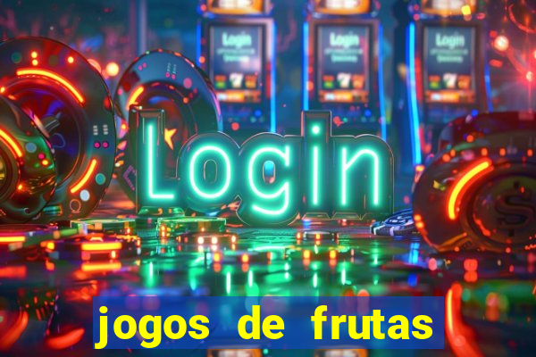 jogos de frutas para ganhar dinheiro