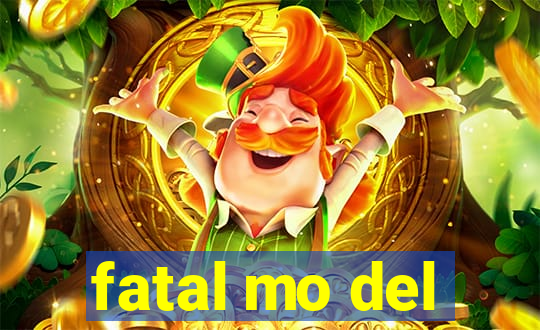 fatal mo del