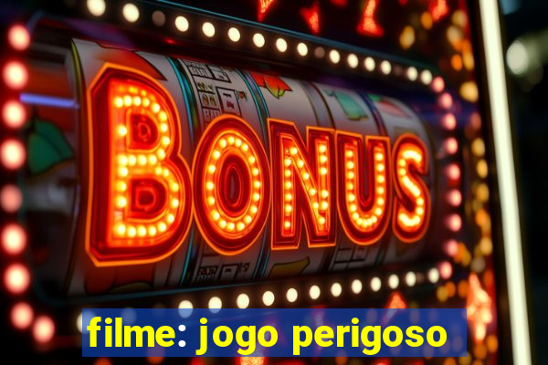 filme: jogo perigoso