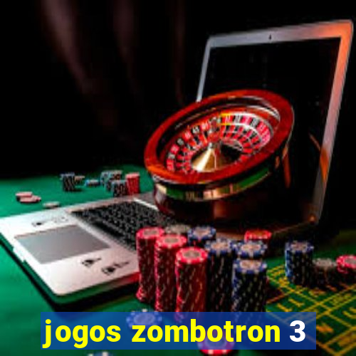 jogos zombotron 3