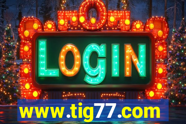 www.tig77.com