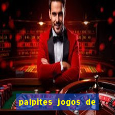 palpites jogos de hoje favoritos