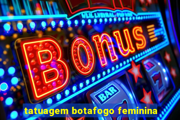 tatuagem botafogo feminina