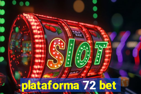 plataforma 72 bet