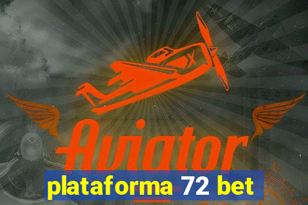 plataforma 72 bet