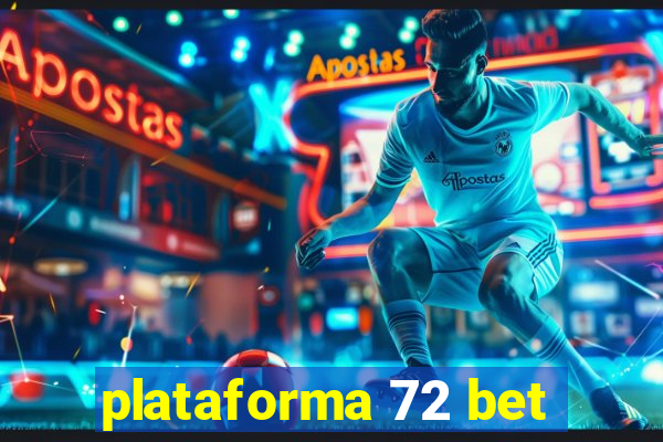 plataforma 72 bet