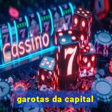 garotas da capital