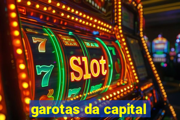 garotas da capital