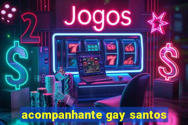 acompanhante gay santos