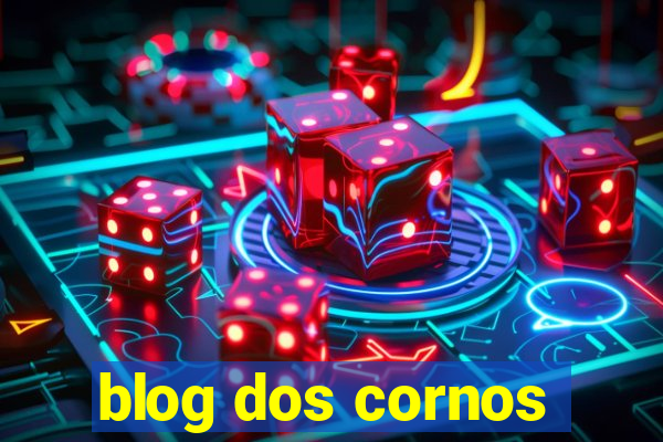 blog dos cornos