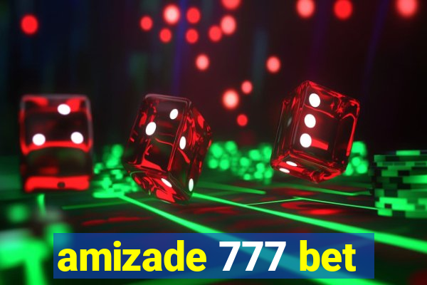 amizade 777 bet