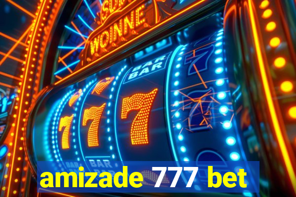 amizade 777 bet