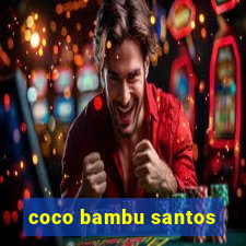 coco bambu santos