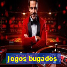 jogos bugados