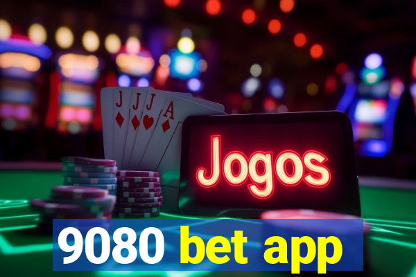 9080 bet app