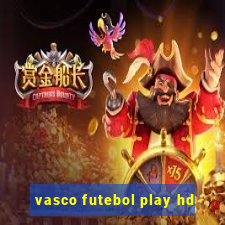 vasco futebol play hd