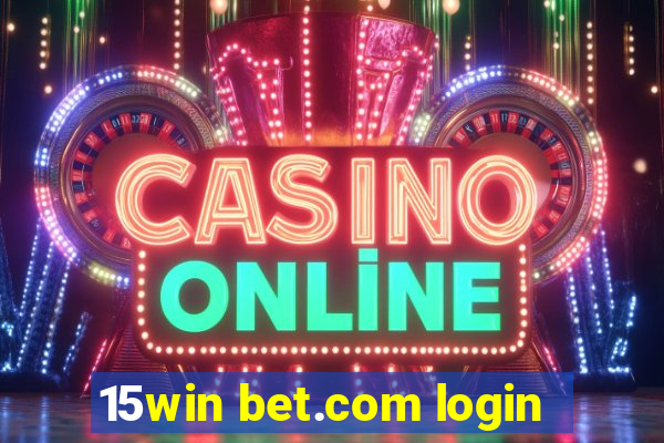 15win bet.com login