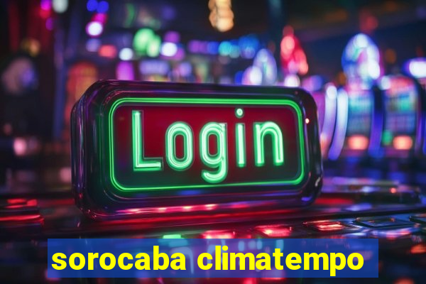 sorocaba climatempo