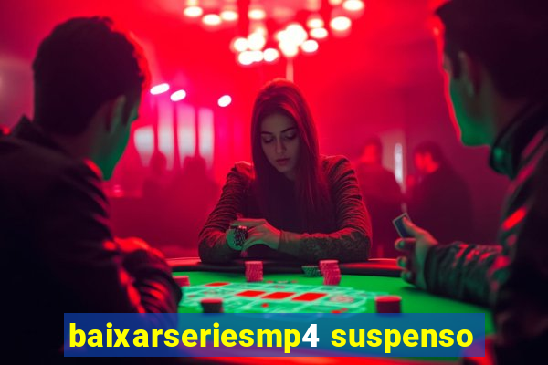 baixarseriesmp4 suspenso