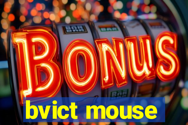 bvict mouse