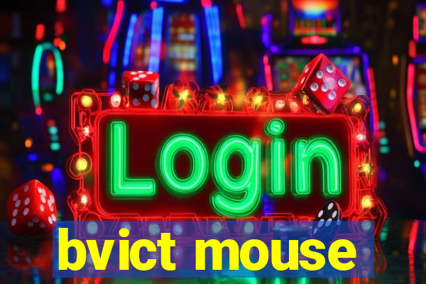 bvict mouse