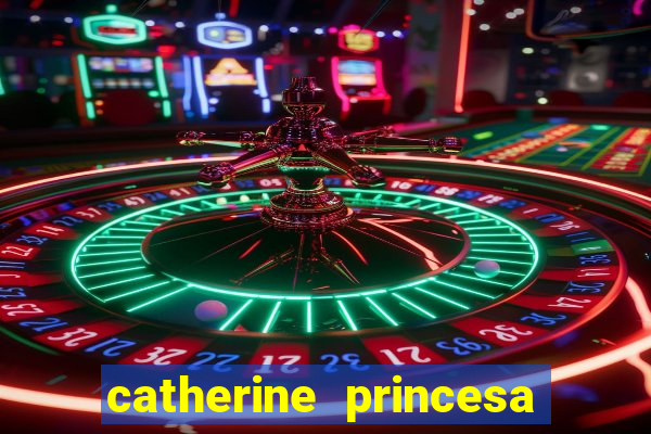 catherine princesa de gales