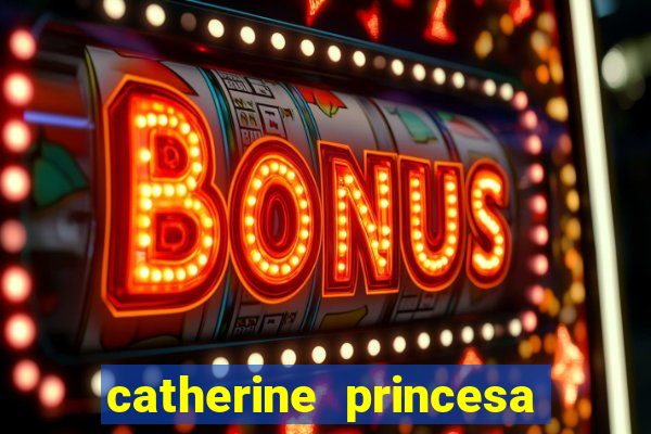 catherine princesa de gales