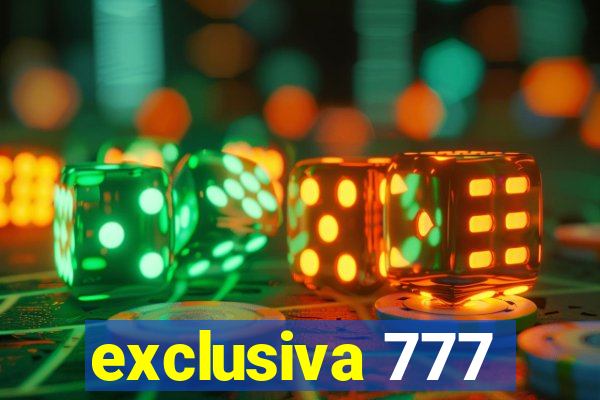 exclusiva 777