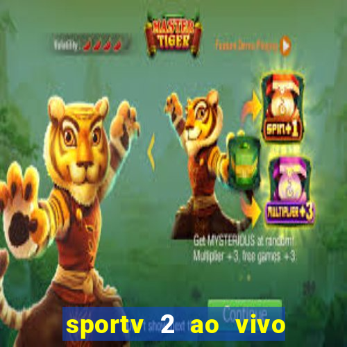 sportv 2 ao vivo mega canais