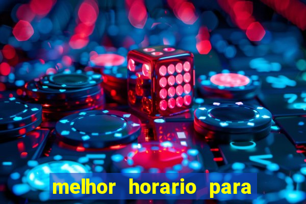 melhor horario para jogar bet7k