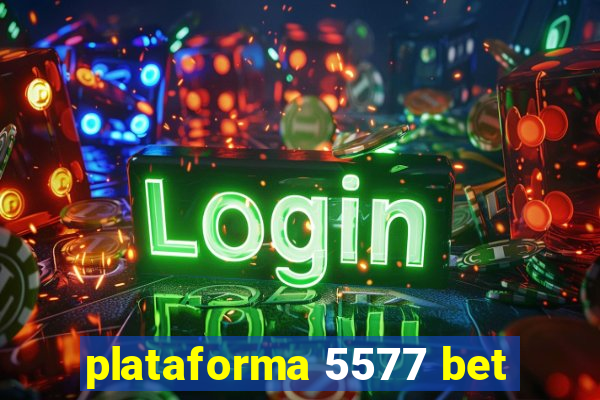 plataforma 5577 bet