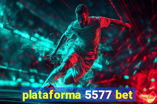 plataforma 5577 bet