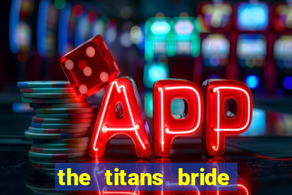 the titans bride cap 1