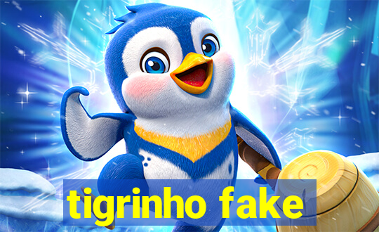 tigrinho fake