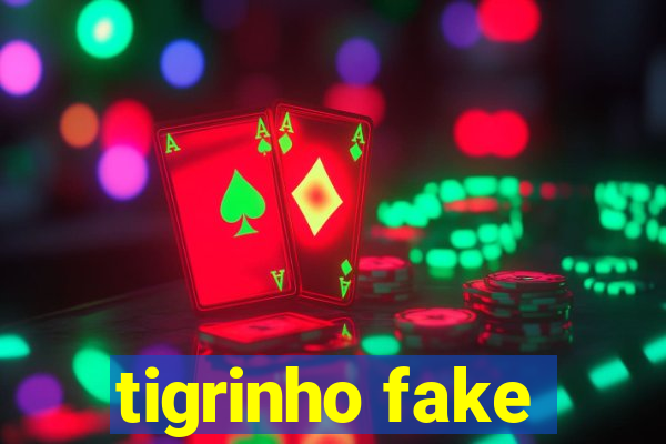 tigrinho fake