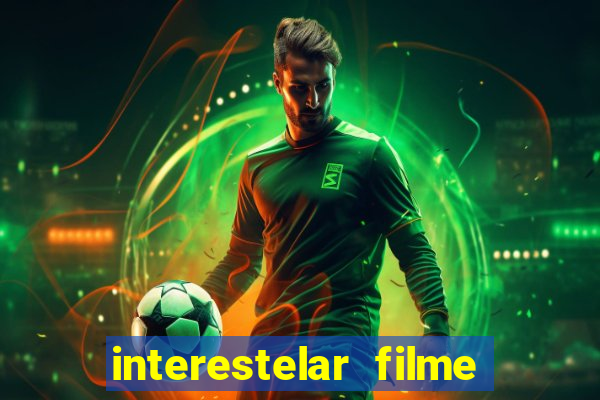 interestelar filme completo dublado torrent