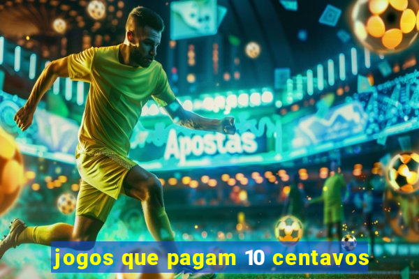 jogos que pagam 10 centavos