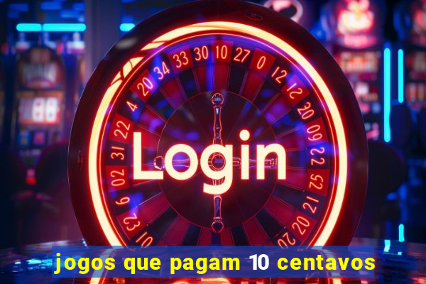 jogos que pagam 10 centavos