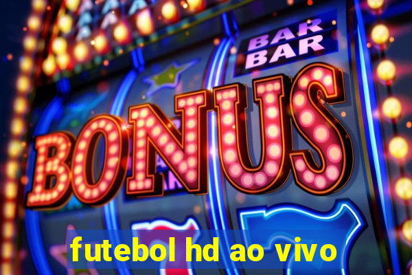 futebol hd ao vivo