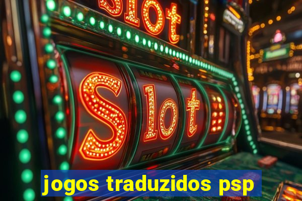 jogos traduzidos psp