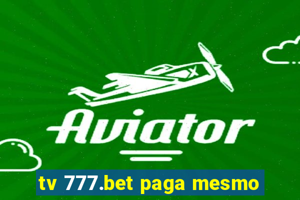 tv 777.bet paga mesmo