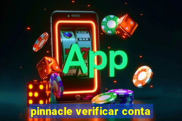 pinnacle verificar conta