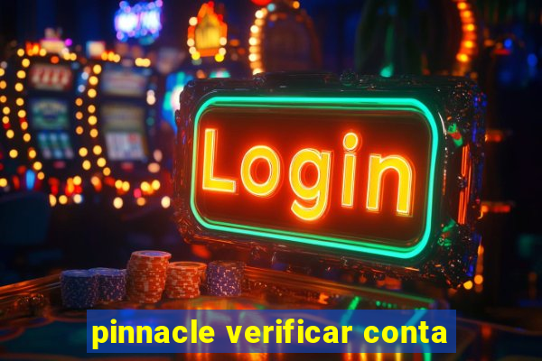 pinnacle verificar conta